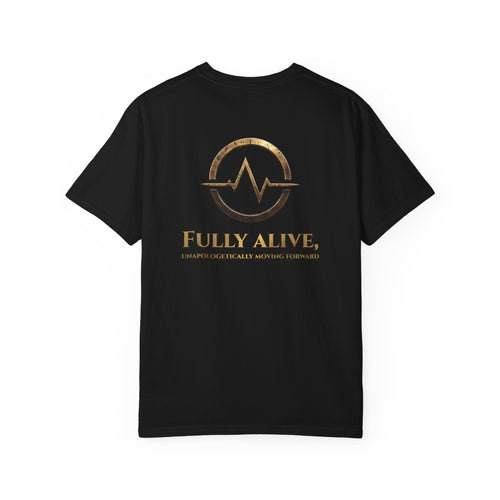 ALIVE Tee - Fully Alive, Unapologetically Moving Forward